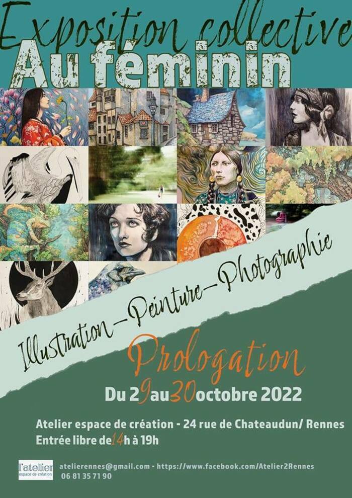 Prolongation de l'exposition collective "Au Féminin" L'Atelier. Espace de création à Rennes (Ille-et-Vilaine) Rennes